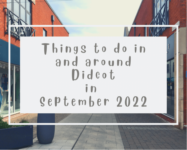 Things to do in Didcot in September 2022